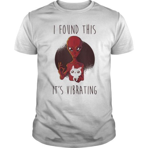 I Found This It’s Vibrating Funny Cat T Shirts