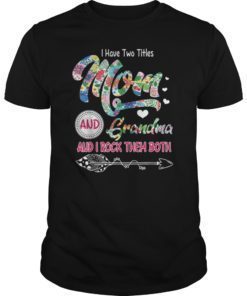 I Have Two Titles Mom And Grandma Shirt Floral T-shirts