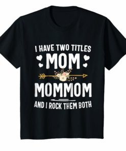 I Have Two Titles Mom And Mommom Shirt Christmas Gifts