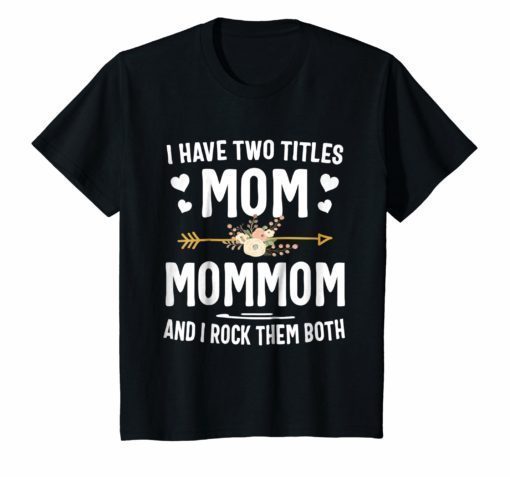 I Have Two Titles Mom And Mommom Shirt Christmas Gifts