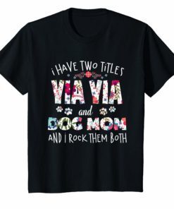 I Have Two Titles Yia Yia And Dog mom And I Rock Them Shirt
