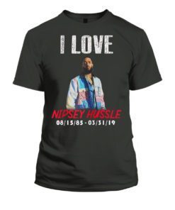 I Love Nipsey Hussle Shirt