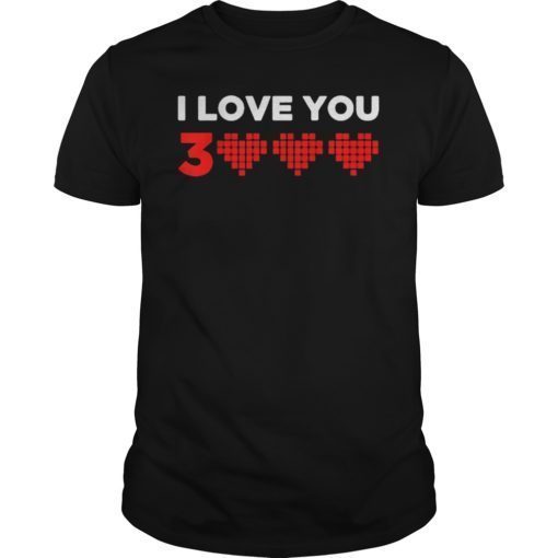 I Love You 3000 Heart Shirt