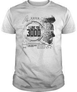 I Love You 3000 Iron Man Tee Shirt