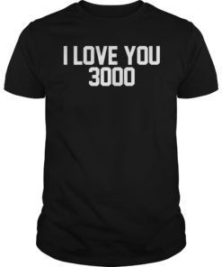 I Love You 3000 Tee Shirt