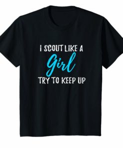 I Scout Like A Girl T-Shirt Gift