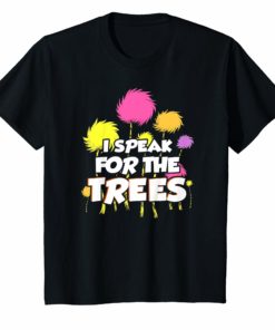 I Speak For The Trees Environmental Awareness Shirt