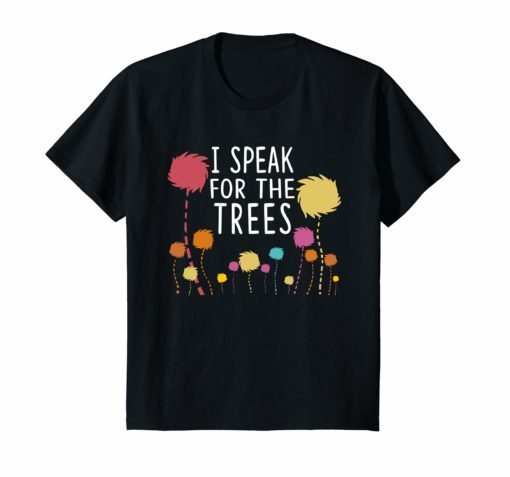 I Speak For The Trees Science Earth Day 2019 T-Shirt