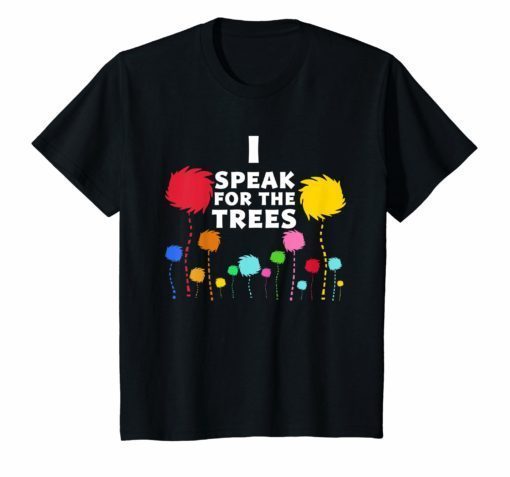 I Speak For The Trees Science Earth Day T-Shirt