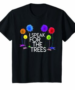 I Speak For The Trees Shirt – Earth Day Shirt