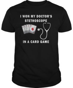 I Won My Doctor’s Stethoscope Card Game Nurses Playing Cards Funny Shirt