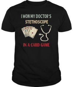 I Won My Doctor’s Stethoscope Card Game Nurses Playing Cards Funny T-Shirts