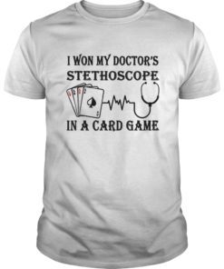 I Won My Doctor’s Stethoscope Card Game Nurses T-shirt