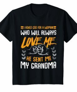 I asked God for a woman who will always love me T-shirt tee