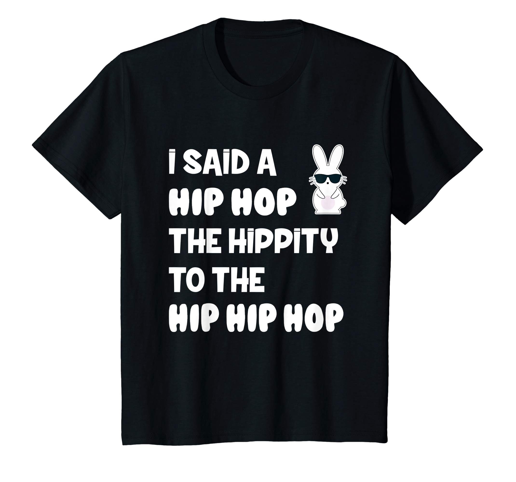 I Said A Hip Hop The Hippity To The Hip Hip Hop T-shirt - OrderQuilt.com