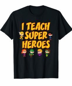 I teach Superheroes TShirt Cute Funny Teacher Gift For Women