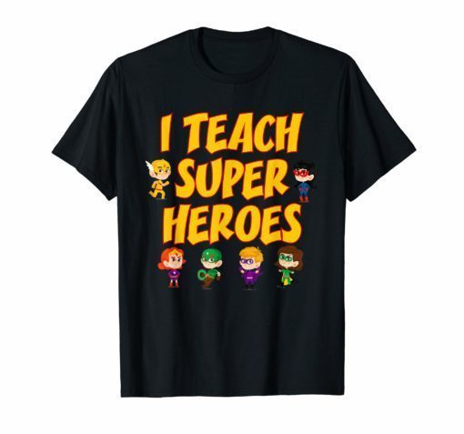 I teach Superheroes TShirt Cute Funny Teacher Gift For Women