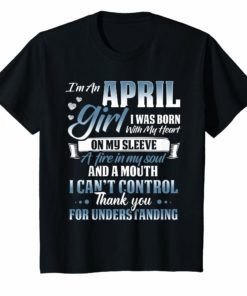 I’m A April Girl T-Shirt Special Gift For Birthday Shirt