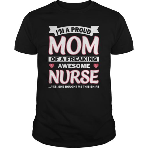 I'm A Proud Mom Of A Nurse T-Shirt