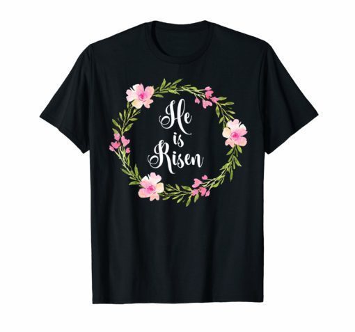 Inspirational He Is Risen T-shirts Faith Tees for women