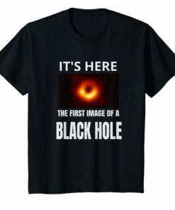 It's Here First BLACK HOLE Picture T-Shirt April 10,2019