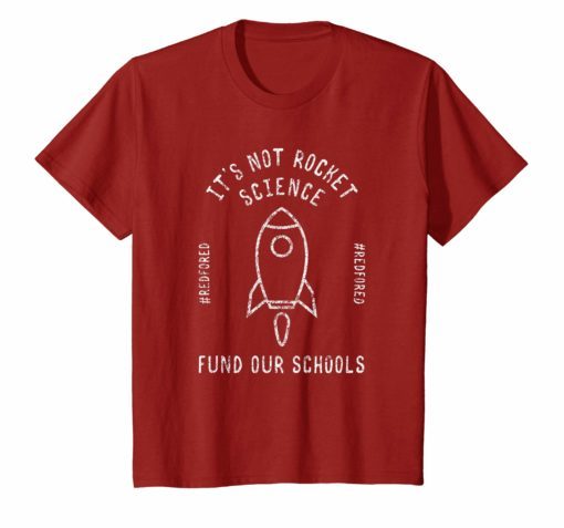It’s Not Rocket Science Fund Our Schools Red For Ed T-Shirt