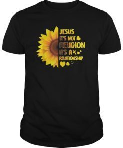 Jesus It’s Not A Religion It’s A Relationship Sunflower Gift TShirt