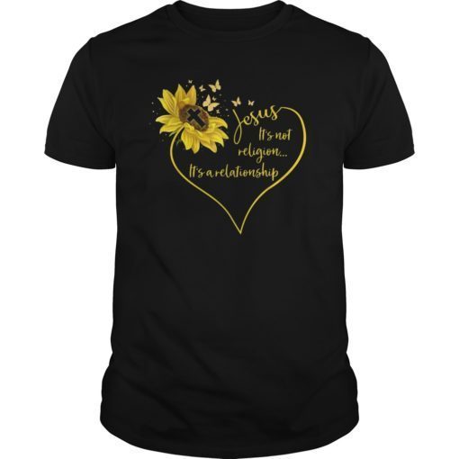 Jesus It’s Not Religion It’s A Relationship Sunflower Tshirt