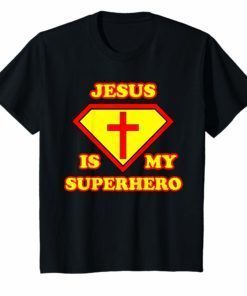 Jesus is my Superhero Funny T-Shirt