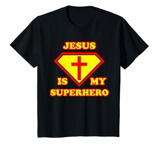 Jesus is my Superhero Funny T-Shirt