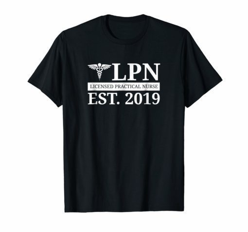 LPN Shirt New Nurse 2019 Graduate Gift