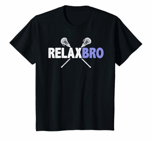 Lacrosse Player T-Shirt RELAX BRO Funny Lax Gift Men Boys