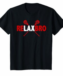 Lacrosse Player T-Shirt RELAX BRO Funny Lax Gift Men Boys