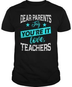 Last Day School Shirt Teachers Funny Tag Parents Love TShirt