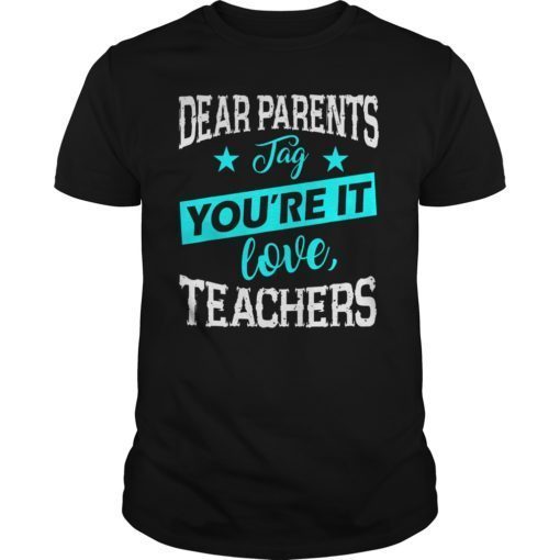 Last Day School Shirt Teachers Funny Tag Parents Love TShirt