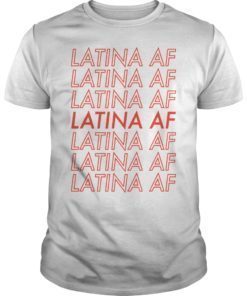 Latina AF T-Shirt