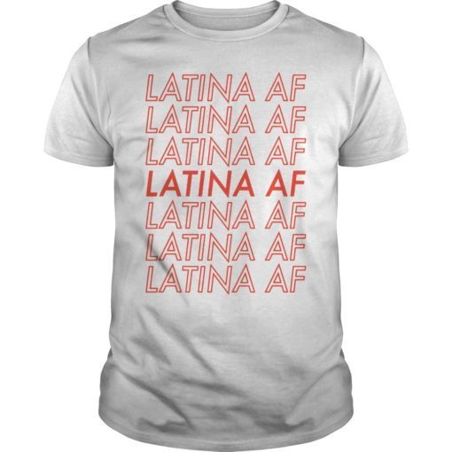 Latina AF T-Shirt