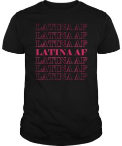 Latina Af Saying Funny Mexican Cinco De Mayo Shirt