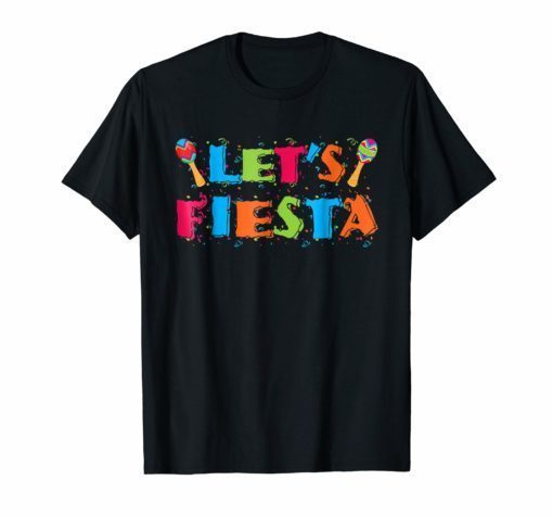Let's Fiesta T-Shirt Cinco De Mayo Party Gift