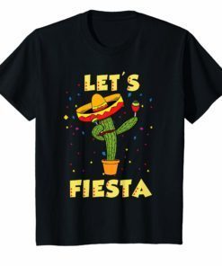 Lets Fiesta cautus dabbing Mexican Cinco De Mayo shirt