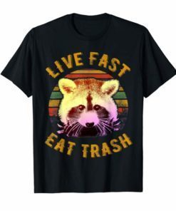 Live fast eat Trash Funny Raccoon Camping Vintage tshirt