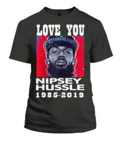 Love You Nipsey Hussle T-Shirt