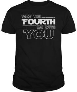 May The Fourth Be With U You 4th SciFi Movie Funny Shirt