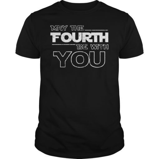 May The Fourth Be With U You 4th SciFi Movie Funny Shirt