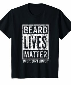 Mens Beard Lives Matter T-Shirt Funny Bearded Man Gift Shirt