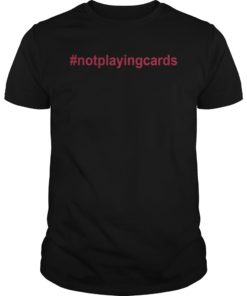 Mens Not Playing Cards Nurse Hashtag T-Shirt