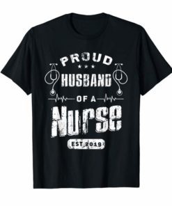 Mens Proud Husband of Nurse Est 2019 Husband New Nurse Tshirt