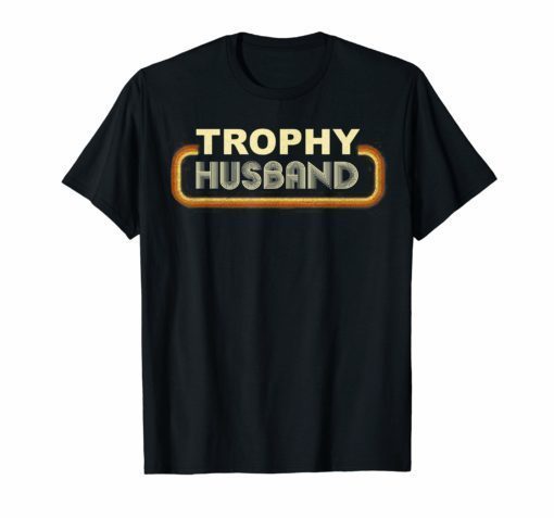 Mens Trophy Husband Funny T-Shirt
