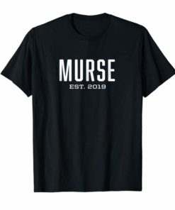 Murse Est. 2019 Shirt