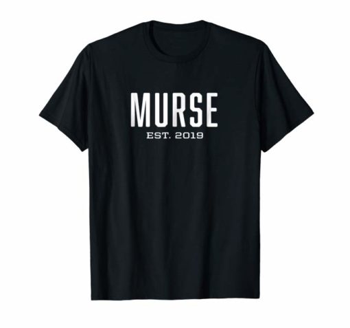 Murse Est. 2019 Shirt